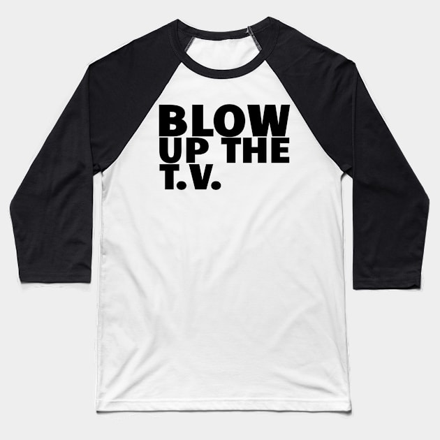 John Prine Spanish Pipedream Blow Up The TV Black Typography Baseball T-Shirt by BubbleMench